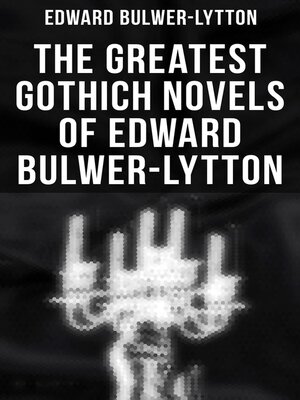 cover image of The Greatest Gothich Novels of Edward Bulwer-Lytton
